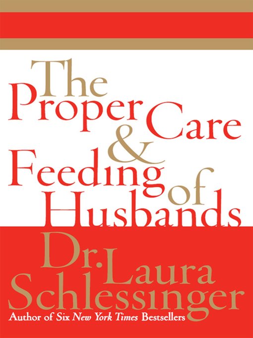 Title details for The Proper Care and Feeding of Husbands by Dr. Laura Schlessinger - Wait list